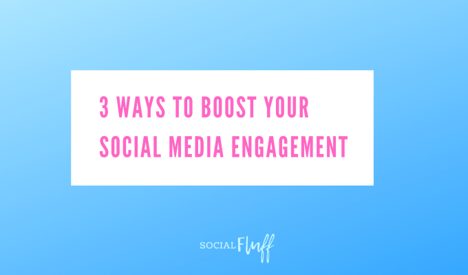 3 ways to boost your social media engagement